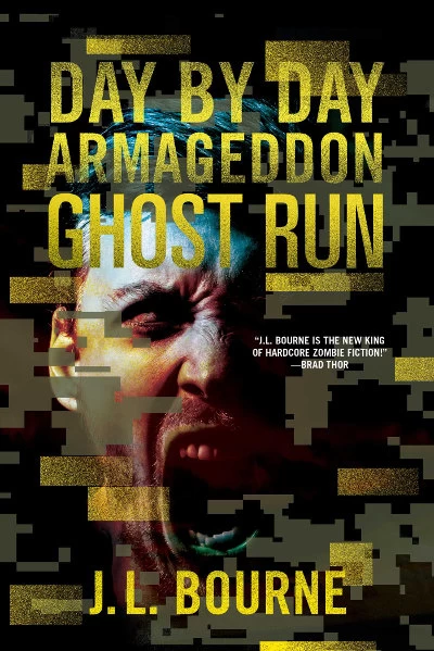 Ghost Run (Day by Day Armageddon #4) by J. L. Bourne