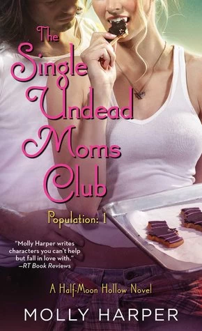 The Single Undead Moms Club (Half Moon Hollow #4) by Molly Harper
