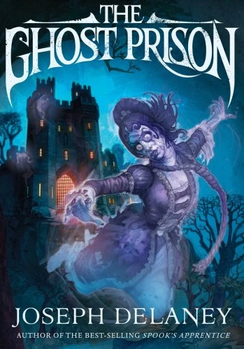 The Ghost Prison by Joseph Delaney