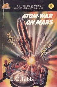 Atom War on Mars by E. C. Tubb