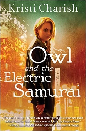Owl and the Electric Samurai (The Adventures of Owl #3) by Kristi Charish