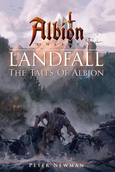 Landfall: The Tales of Albion (Albion Online) by Peter Newman