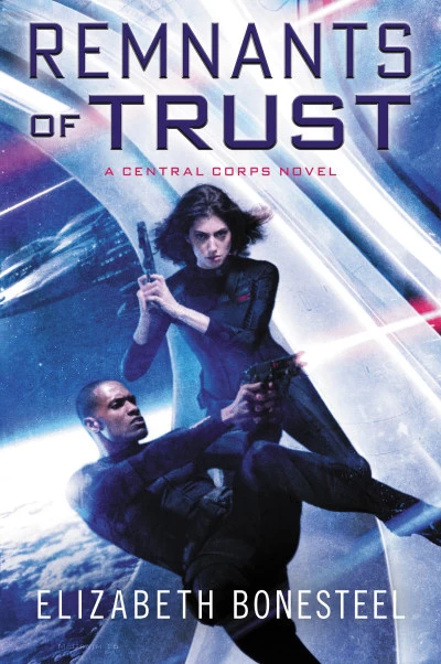 Remnants of Trust (Central Corps #2) by Elizabeth Bonesteel