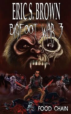 Food Chain (Bigfoot War #3) by Eric S. Brown