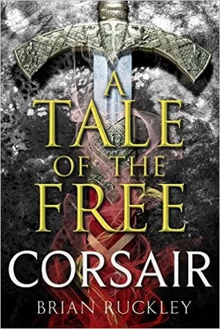 A Tale of the Free: Corsair (The Free) by Brian Ruckley