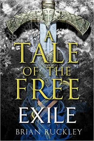 A Tale of the Free: Exile (The Free) by Brian Ruckley