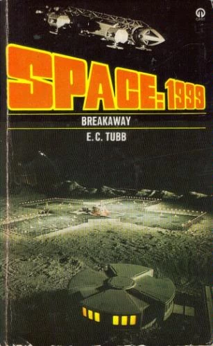 Breakaway (Space: 1999) by E. C. Tubb