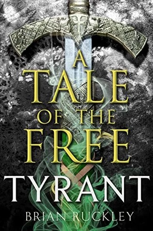 A Tale of the Free: Tyrant (The Free) by Brian Ruckley