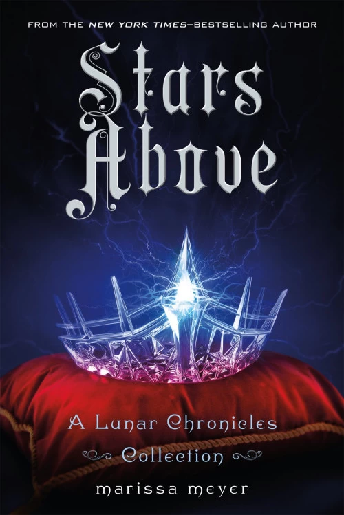 Stars Above (The Lunar Chronicles) by Marissa Meyer