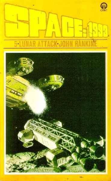 Lunar Attack (Space: 1999) by John Rankine