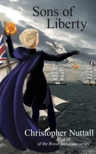 Sons of Liberty (The Royal Sorceress #4) by Christopher Nuttall