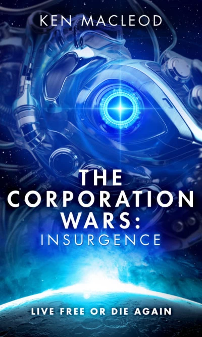 Insurgence (The Corporation Wars #2) by Ken MacLeod
