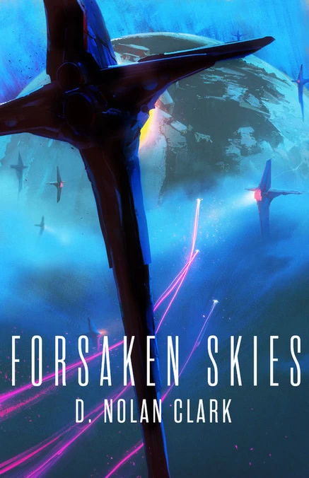 Forsaken Skies (The Silence #1) by D. Nolan Clark