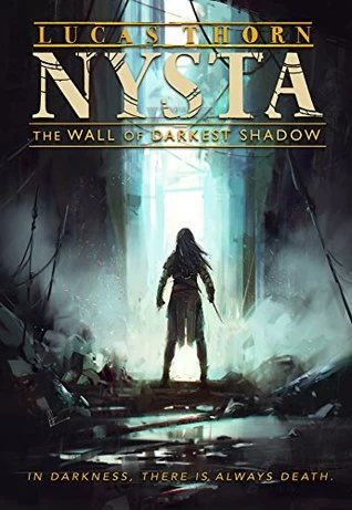 The Wall of Darkest Shadow (Nysta #5) by Lucas Thorn