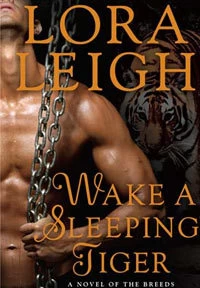 Wake a Sleeping Tiger (The Breeds #31) by Lora Leigh