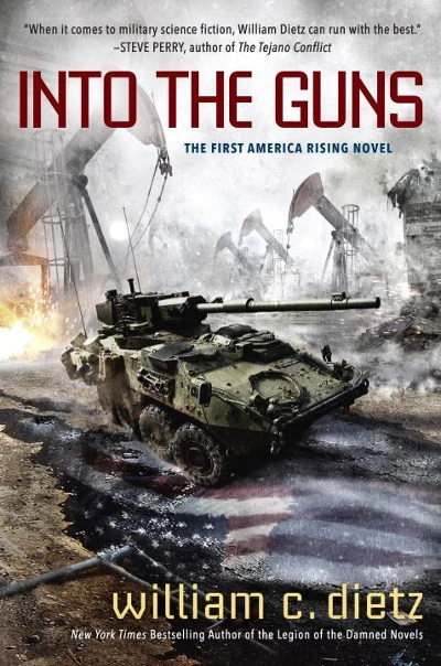 Into the Guns (America Rising #1) by William C. Dietz