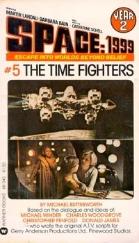 The Time Fighters (Space: 1999: Year 2 #5) by Michael Butterworth