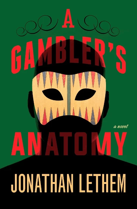 A Gambler's Anatomy by Jonathan Lethem