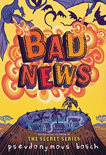Bad News (The Bad Books #3) by Pseudonymous Bosch
