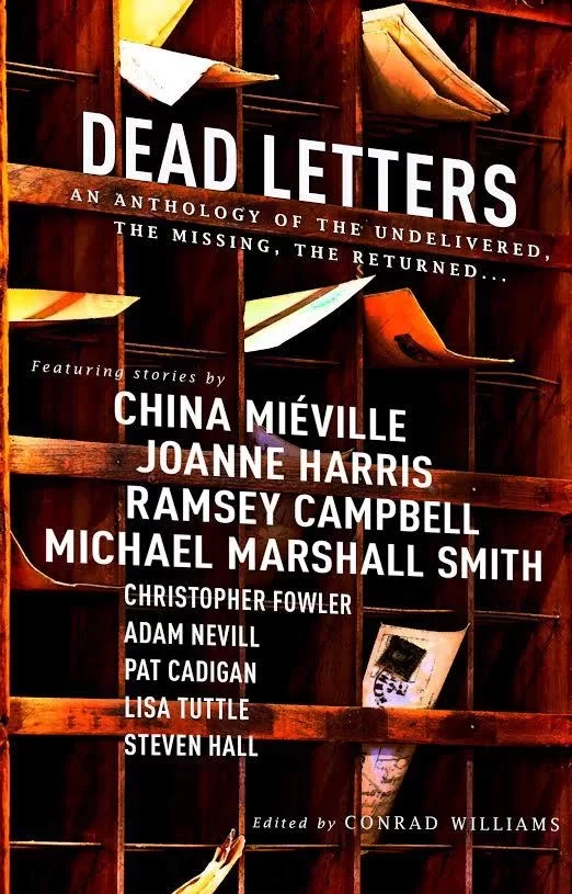 Dead Letters: An Anthology of the Undelivered, the Missing, the Returned... by Conrad Williams