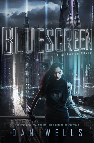 Bluescreen (Mirador #1) by Dan Wells