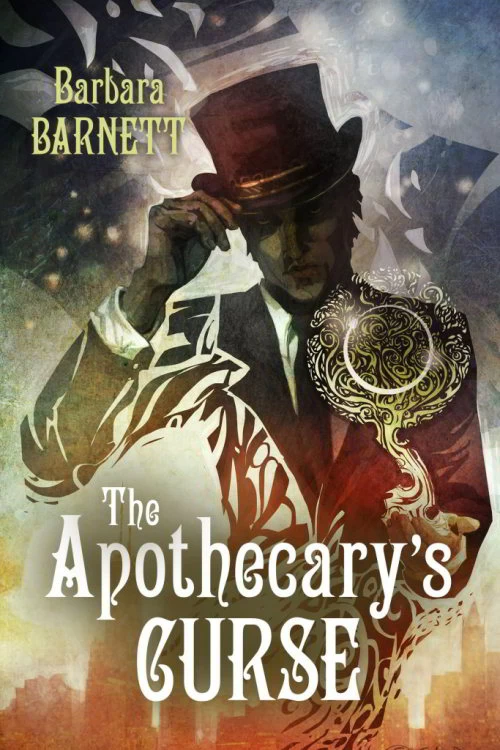 The Apothecary's Curse (The Apothecary's Curse #1) by Barbara Barnett