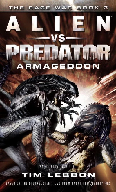 Alien vs. Predator - Armageddon (The Rage War #3) by Tim Lebbon