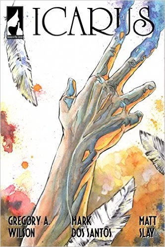 Icarus by Gregory A. Wilson, Matt Slay, Mark Dos Santos