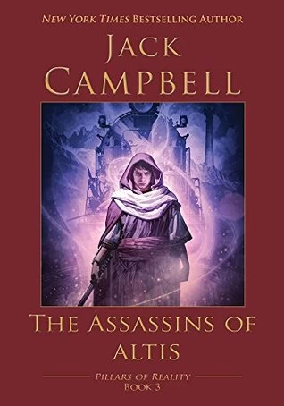 The Assassins of Altis (The Pillars of Reality #3) by Jack Campbell