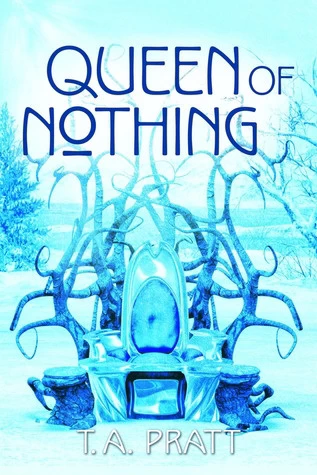 Queen of Nothing (Marla Mason #9) by T. A. Pratt