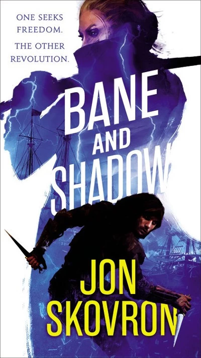 Bane and Shadow (The Empire of Storms #2) by Jon Skovron
