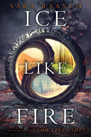 Ice Like Fire (Snow Like Ashes #2) by Sara Raasch