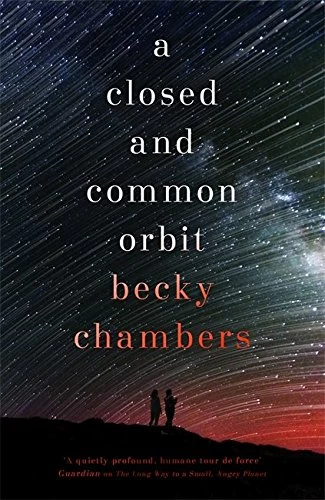 A Closed and Common Orbit (Wayfarers #2) by Becky Chambers