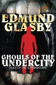 Ghouls of the Undercity by Edmund Glasby