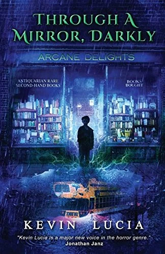 Through a Mirror, Darkly (The Clifton Heights Saga) by Kevin Lucia