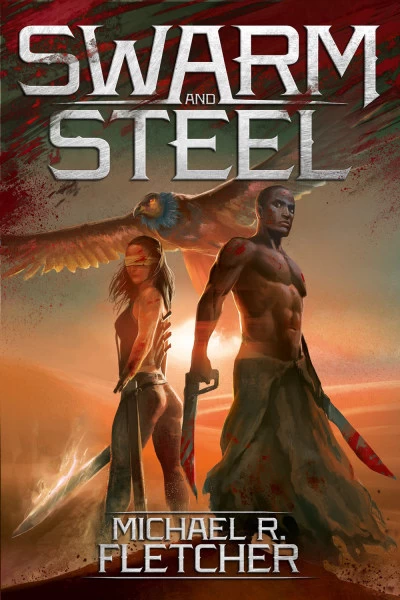 Swarm and Steel (Manifest Delusions) by Michael R. Fletcher