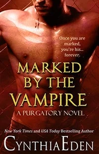 Marked by the Vampire (Purgatory #2) by Cynthia Eden