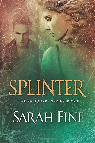 Splinter (Reliquary #2) by Sarah Fine