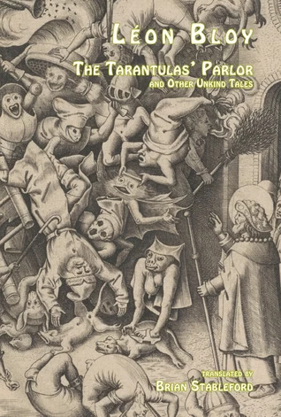 The Tarantulas' Parlor and Other Unkind Tales by Léon Bloy
