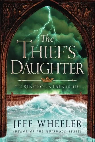 The Thief's Daughter (The Kingfountain Series #2) by Jeff Wheeler