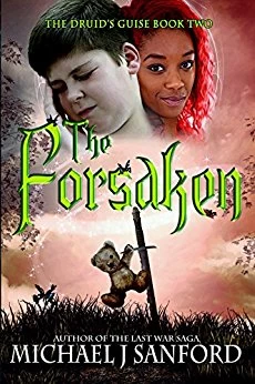 The Forsaken (The Druid's Guise #2) by Michael J. Sanford