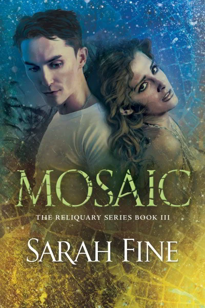 Mosaic (Reliquary #3) by Sarah Fine