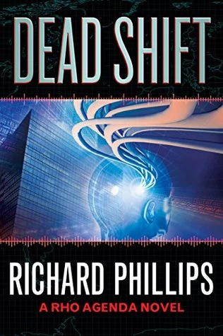 Dead Shift (The Rho Agenda Inception #3) by Richard Phillips