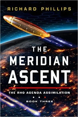 The Meridian Ascent (Rho Agenda Assimilation #3) by Richard Phillips