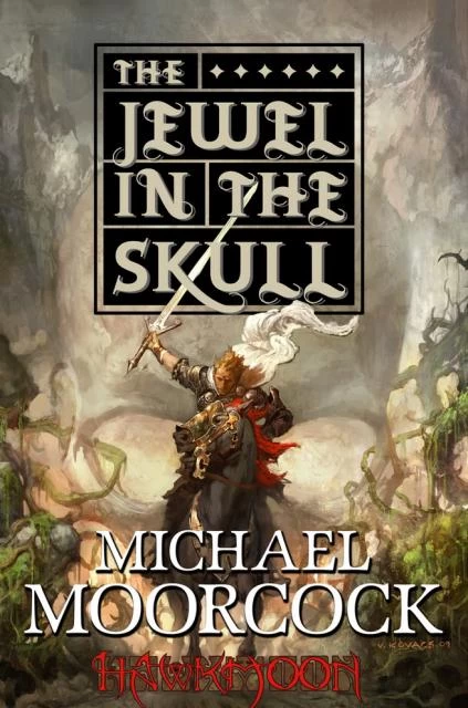 The Jewel in the Skull (Hawkmoon: The History of the Runestaff #1) by Michael Moorcock