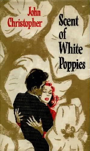 Scent of White Poppies by John Christopher