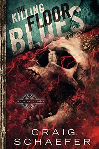 The Killing Floor Blues (Daniel Faust #5) by Craig Schaefer