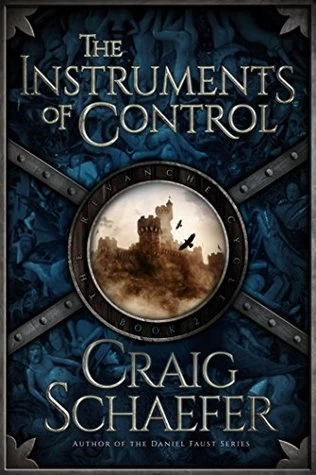 The Instruments of Control (Revanche Cycle #2) by Craig Schaefer