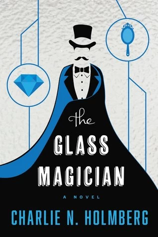 The Glass Magician (The Paper Magician Trilogy #2) by Charlie N. Holmberg