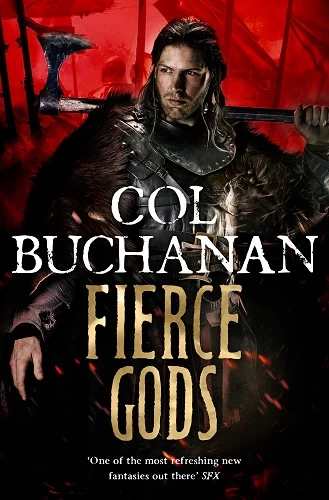 Fierce Gods (Heart of the World #4) by Col Buchanan